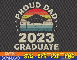 Proud Dad 2023 Graduate Vintage Fathers Day Dad Svg, Eps, Png, Dxf, Digital Download