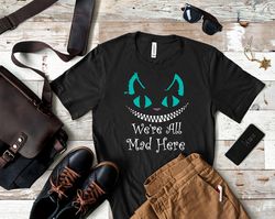 Were All Mad Here Shirt, Were All Mad Here T Shirt, Joker We All A Little Mad Here T Shirt, We All Mad Here Fabric T Shi
