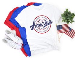 America Land of Free Shirt, 4th of July Shirt, America Shirt, Land of the Free America Because of the Brave Shirt, Fourt