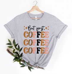 But First Coffee, Coffee Lover, Leopard Tee, Leopard Coffee Tee, Coffee Shirt, Bella Canvas T Shirts, Mom Tees, Coffee L