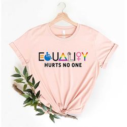 Equality Hurts No One Shirt, Black Lives Matter, Equal Rights, Pride Shirt, LGBT Shirt, Social Justice,Human Rights, Ant