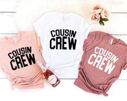Cousin Crew T-shirt, Matching Cousin Shirts, Family Cousin Gifts, Matching Cousin Shi