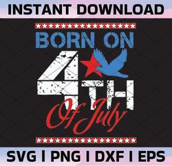 Born On The 4th Of July American Flag Svg, 4th of July Svg, America Svg, Cricut file, clipart, svg, png, eps, dxf