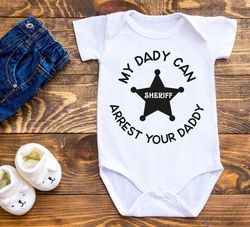 Daddy is a Sheriff, Sheriff Baby Gifts, Funny Sheriff Baby,  Sheriff Baby Clothes,  S
