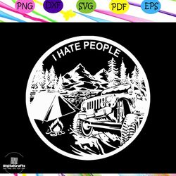 i hate people, camping svg, camping lover, gift for camping lover, happy camping, camping shirt, camping lady, camper sv