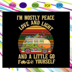 i'm mostly peace love and light, peace, camp, peace and love, camping svg, camping lover, gift for camping lover, happy