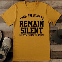 I Have The Right To Remain Silent Tee