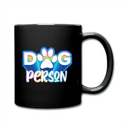 Dog Lover Mug, Dog Lover Gift, Coffee Mug, Funny Dog Mug, Dog Dad Mug, Dog Mom Gift, Pet Mug, Dog Owner Mug, Dog Gift