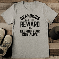 grandkids are the reward tee