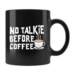 No Talkie Before Coffee Mug, Coffee Lover Gift, Gift for Coffee Lover, Coffee Lover Mug, Coffee Gift, Caffeine Mug, Caff