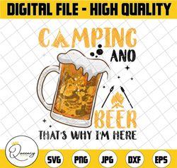 camping and beer that's why i'm here, camping lover, beer lover, summer gift, gift for camper, summer vacation png