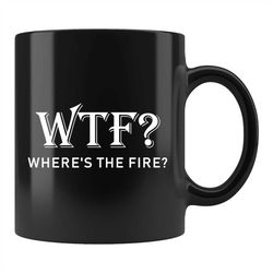 Funny Firefighter Gift, Firefighter Mug, Fireman Gift, Fireman Mug, Fire Department Gift, Firetruck Mug, Emergency Respo