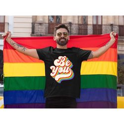 Be You Shirt,Funny LGBT Shirt,pride rainbow Shirts,LGBTQ shirt,gift gay Lesbian Shirt, LGBTQ shirt,lgbtq pride shirts,lg