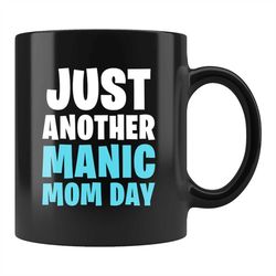 Funny Mother Gift, Manic Mom Mug, Manic Mom Gift, Busy Mom Gift, Busy Mom Gift, Mother's Day Gift, Gift For Mother, Mani