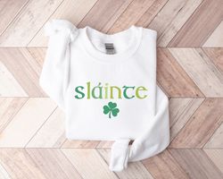 Cute Slainte Sweatshirt, Womens Irish Sweatshirt, St Patrick's Day Sweatshirt, Trendy St Patricks Day Shirt, Lucky Sweat
