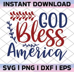 God Bless America SVG, 4th of July SVG, Patriotic SVG, Digital Download/Cricut, Silhouette