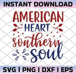 American Heart Southern Soul, 4th Of July SVG, Patriotic Svg, Fourth of July svg, Memorial Day Svg, Veterans Day Svg