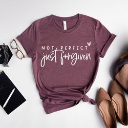 Not Perfect Just Forgiven Shirt, Christian Shirt, Religious Gifts For Womens, Easter