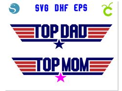 Top Gun TOP DAD SVG and Top Gun TOP MOM SVG Emblem logo vector svg t shirts DIY Silhouette Top Gun Cricut Cut File