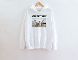 Custom text and photo Sweatshirt, Custom Photo Hoodie, Custom text Hoodie, Photo Sweatshirt, Customized Photo hoodie, Ma