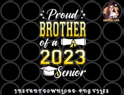 Class Of 2023 Proud Brother Of A 2023 Senior Graduation png, digital download copy