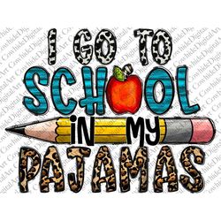 I Go To School In My Pajamas Png, Western, Leopard, Teacher Png, Cowhide, APPLE Png, Pencil Design, Sublimation Designs,