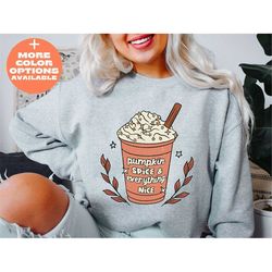 Pumpkin Spice And Everything Nice Sweatshirt, Funny Christmas Tee, Hot Chocolate Sweatshirt, Hot Cocoa Sweatshirt, Cute
