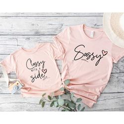 Classy With A Side Of Sassy, Sassy Shirt, Family Shirt, Mommy and Me Shirt, Mom Shirt, Matching Shirt, Mother's Day Gift