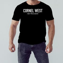 Cornel West for president shirt, Unisex Clothing, Shirt For Men Women, Graphic Design, Unisex Shirt