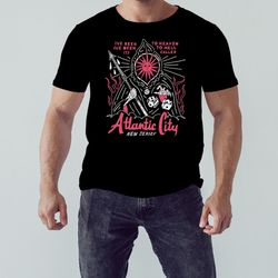 I've Been To Heaven I've Been To Hell Its Called Atlantic City New Jersey Shirt, Unisex Clothing, Shirt For Men Women