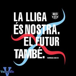La Lliga Es Nostra El Futur Tambe 2023 Liga Champion Barcelona SVG