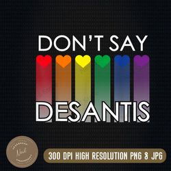Don't Say Desantis Png, LGBT Pride Png, Florida Say Gay, Equality Rights, Support LGBT