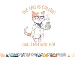 Girls Lab Calling Science Funny Lab Cat Laboratory Chemistry png, digital download copy