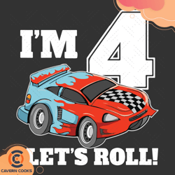 I Am 4 Lets Roll Car Svg, Birthday Svg, Lets Roll