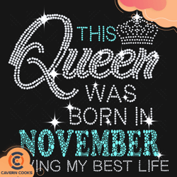 This Queen Was Born In November Svg, Birthday Svg,