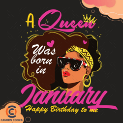 A Queen Was Born In January Svg, Birthday Svg, Que
