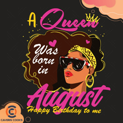 A Queen Was Born In August Svg, Birthday Svg, Quee