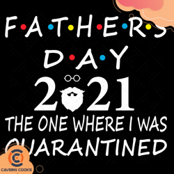 Fathers Day 2021 The One Where I Was Quarantined S
