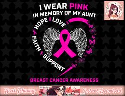 I Wear Pink In Memory Of My Aunt Breast Cancer Awareness png, instant download
