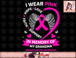 I Wear Pink In Memory Of My Grandma Breast Cancer Awareness png, instant download