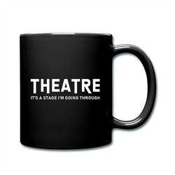 Theater Mug, Theater Gift, Broadway Gift, Theatre Coffee Mug, Actor Gifts, Actor Gift, Actress Gift, Acting Gift, Actres