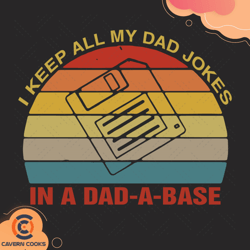 I Keep All My Dad Jokes In A Dad A Base Svg, Fathe