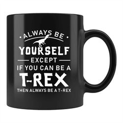 T Rex Fan Gift, t Rex Fan Mug, t Rex Lover Gift, t Rex Lover Mug, Tyrannosaurus Rex Mug, Tyrannosaurus Rex Gift, Dinosau