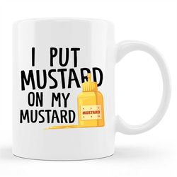 Mustard Mug, Mustard Gift, Mustard Lover Gift, Mustard Fan Mug, Mustard Fan Gift, Condiments Mug, Condiments Gift, Hot D