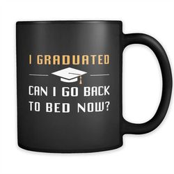 Funny Graduation Gift for Graduate Gift Graduation Mug for Graduate Gift for Grad Gift Grad Mug I graduated Can I Go Bac