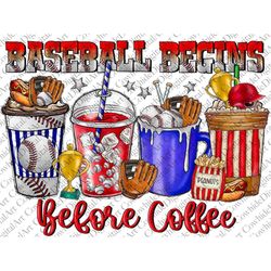 baseball begins before coffee png sublimation design, baseball png, sport png, coffee png, baseball coffee, game day png