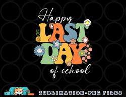 Happy Last Day Of School Graduation Groovy Teacher Student png, digital download