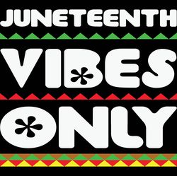 Juneteenth Vibes Svg, Free-ish Svg, Melanin Svg, Black History Svg, Celebrate Svg, Juneteenth Day Svg Digital Download