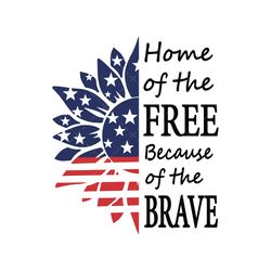 Home of the free because of the brave SVG, PDF, PNG
