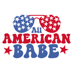 All American Babe SVG, 4th of July SVG, Independence Day Svg, American svg, Patriotic Svg, USA Flag svg Digital Download